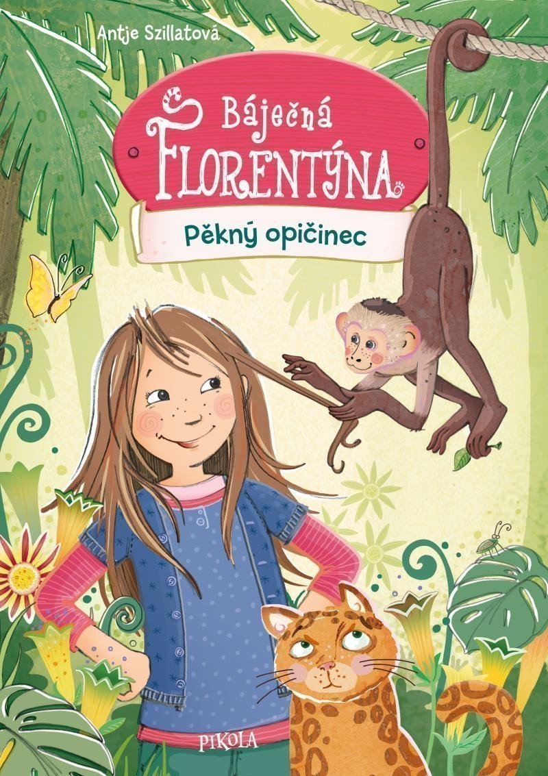Báječná Florentýna: Pěkný opičinec – Antje Szillat