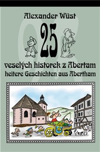 25 veselých historek z Abertam – Alexander Wüst
