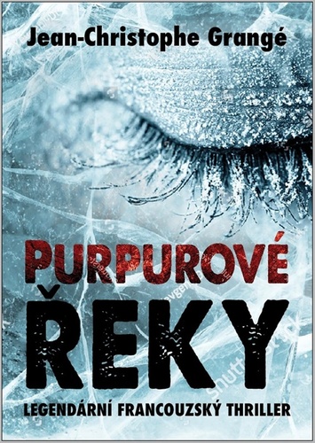 Purpurové řeky – Jean-Christophe Grangé