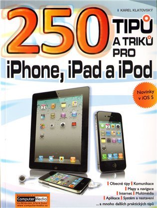 250 tipů a triků pro iPad, iPhone a iPod – Karel Klatovský