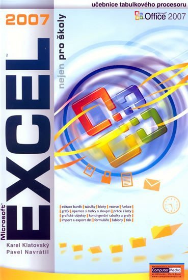 Excel 2007 nejen pro školy – Pavel Navrátil, Karel Klatovský
