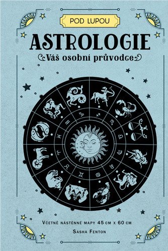 Astrologie: Váš osobní průvodce – Sasha Fenton