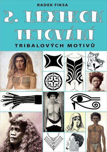 2. Lexikon tribalových motivů tetování – Radek Fiksa