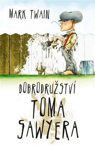 Dobrodružství Toma Sawyera – Mark Twain