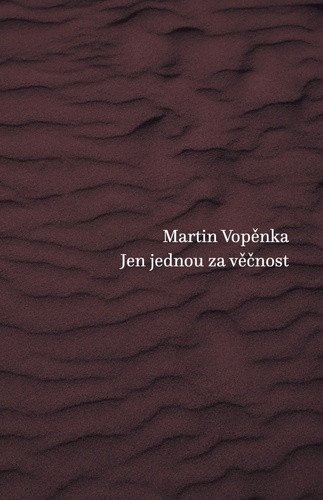 Jen jednou za věčnost – Martin Vopěnka