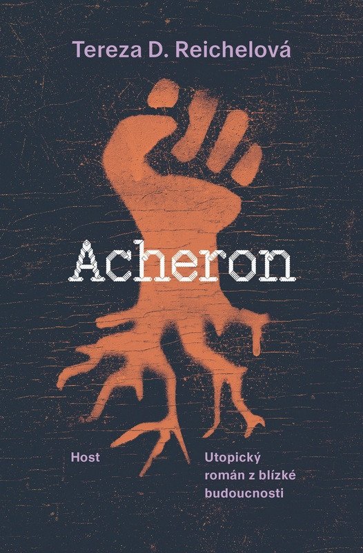 Acheron - Utopický román z blízké budoucnosti – Tereza D. Reichelová
