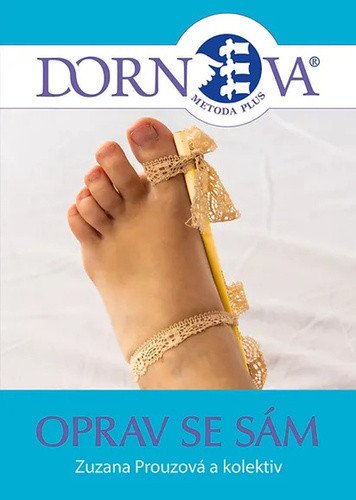 Dornova metoda Plus - Oprav se sám – Zuzana Prouzová, Alex Kling, Karolína Malečková