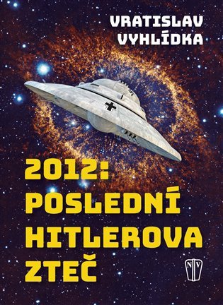 2012: Poslední Hitlerova zteč – Vratislav Vyhlídka