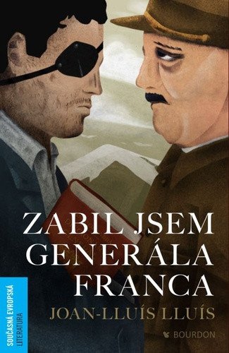 Zabil jsem generála Franca – Joan-Lluís Lluís