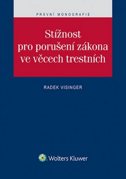Stížnost pro porušení zákona ve věcech trestních – Radek Visinger