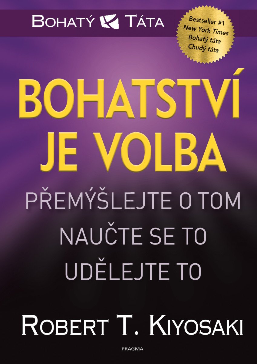Bohatství je volba – Robert T. Kiyosaki