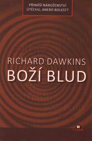 Boží blud - Přináší náboženství útěchu, anebo bolest? – Richard Dawkins