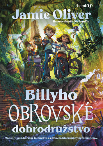 Billyho obrovské dobrodružstvo – Jamie Oliver, Mónica Armino
