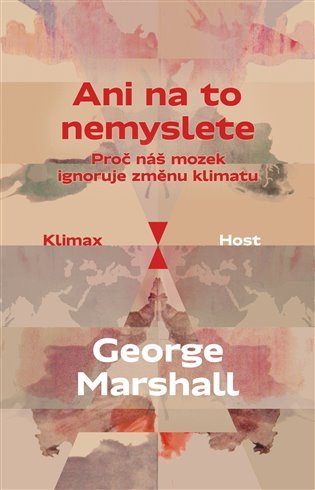 Ani na to nemyslete - Proč náš mozek ignoruje změnu klimatu – George Marshall