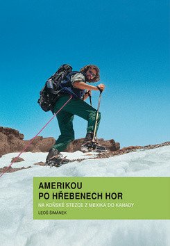 Amerikou po hřebenech hor - Na koňské stezce z Mexika do Kanady – Leoš Šimánek