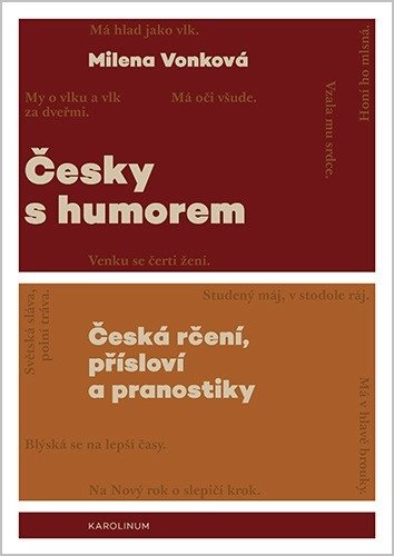 Česky s humorem - Česká rčení, přísloví a pranostiky – Milena Vonková