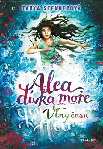 Alea dívka moře Vlny času – Tanya Stewnerová