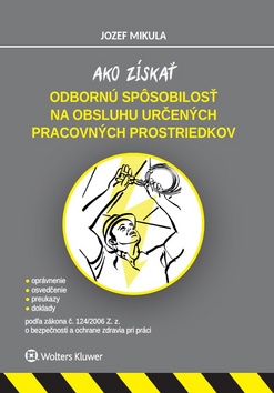Ako získať odbornú spôsobilosť na obsluhu určených pracovných prostriedkov – Jozef Mikula