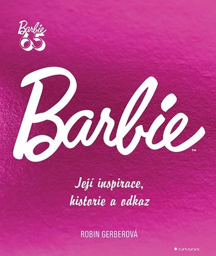 Barbie - Její inspirace, historie, odkaz – Robin Gerber