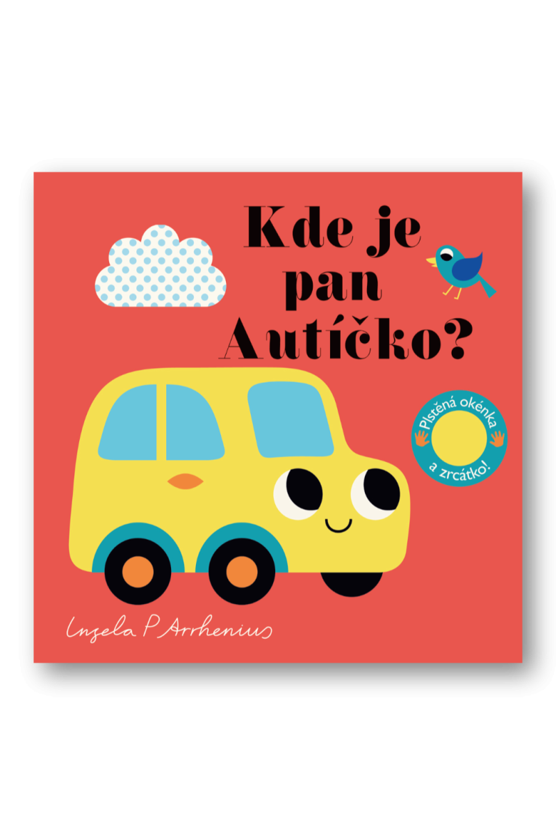 Kde je pan Autíčko? Plstěná okénka a zrcátko! – Ingela Peterson Arrhenius