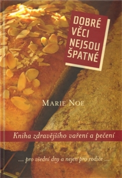 Dobré věci nejsou špatné – Marie Noe
