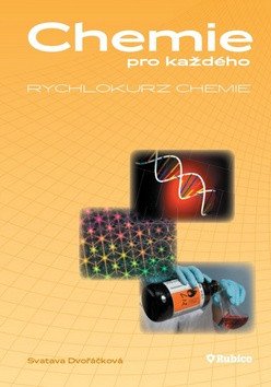 Chemie pro každého – Rychlokurz chemie – Svatava Dvořáčková