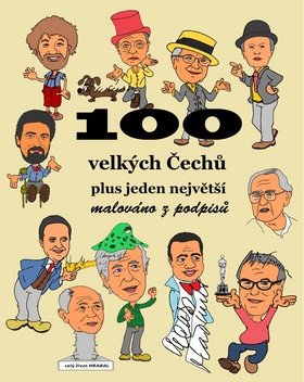 100 velkých Čechů plus jeden největší - malováno z podpisů – Franta Merta