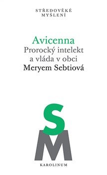 Avicenna - Prorocký intelekt a vláda v obci – Meryem Sebtiová