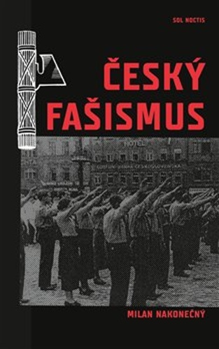 Český fašismus – Milan Nakonečný