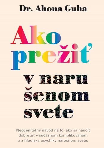Ako prežiť v narušenom svete – Ahona Guha