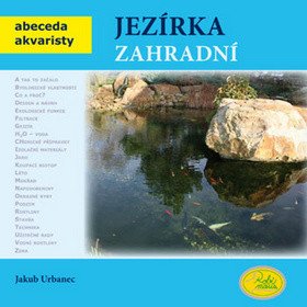 Jezírka zahradní - Abeceda akvaristy – Jakub Urbanec