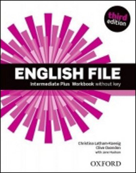 English File Intermediate Plus Workbook Without Answer Key (3rd) – Christina Latham-Koenig, Clive Oxenden