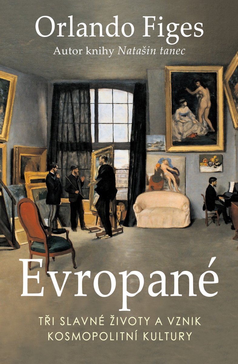 Evropané - Tři slavné životy a vznik kosmopolitní kultury – Orlando Figes