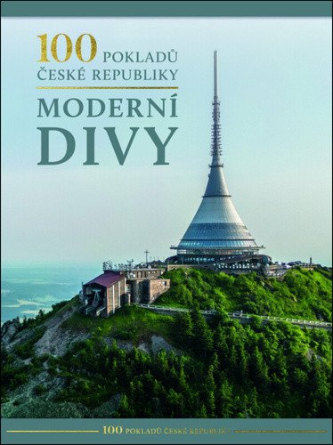 100 pokladů České republiky: Moderní divy – Marek Feigl, Milan Šefl, Břetislav Koč, Zuzana Havlická