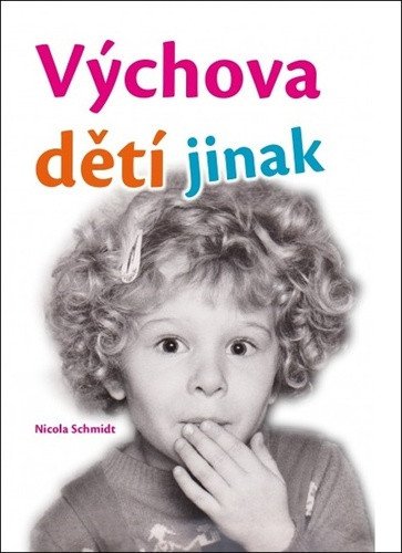 Výchova dětí jinak – Nicola Schmidt