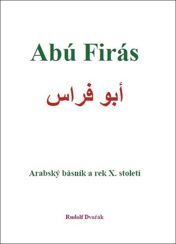 Abú Firás, arabský básník a rek X. století – Rudolf Dvořák