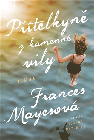 Přítelkyně z kamenné vily – Frances Mayes