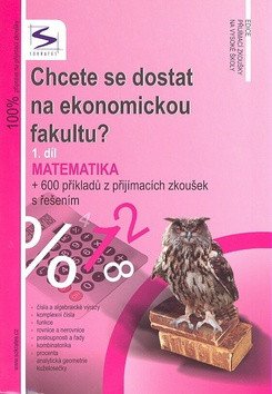 Chcete se dostat na ekonomickou fakultu? (1.díl) - Matematika - 2. vydání – Marek Lampart
