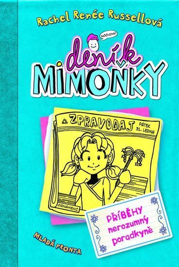 Deník mimoňky 5 - Příběhy nerozumný poradkyně – Rachel Renée Russell