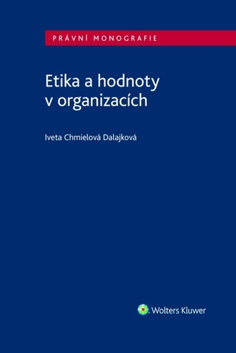 Etika a hodnoty v organizacích – Iveta Chmielová Dalajková