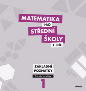 Matematika pro střední školy 1.díl Průvodce pro učitele – Martina Květoňová, Michaela Cizlerová