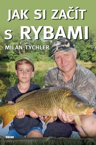 Jak si začít s rybami – Milan Tychler