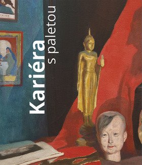 Kariéra s paletou. Umělec, umění a umělectví v 19. století – Pavla Machalíková, Eva Bendová