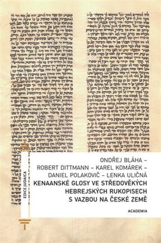 Kenaanské glosy ve středověkých hebrejských rukopisech s vazbou na české země – Robert Dittmann, Ondřej Bláha