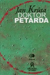 Doktor Petarda aneb Ten, který se postar – Jan Krůta