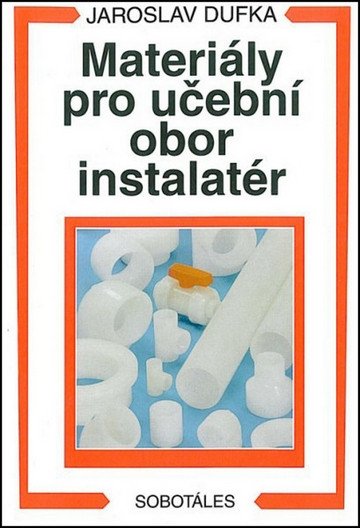 Materiály pro učební obor instalatér – Jaroslav Dufka