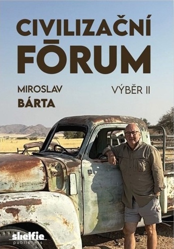 Civilizační fórum Výběr II – Miroslav Bárta