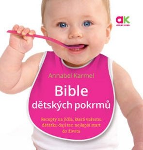 Bible dětských pokrmů – Annabel Karmel