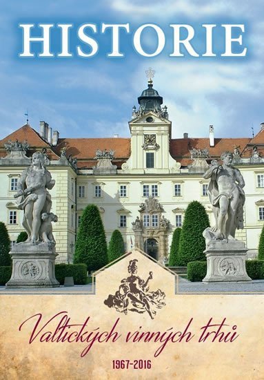 Historie Valtických vinných trhů 1967-2016 – Jan Otáhal