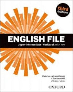 English File Upper Intermediate Workbook with Answer Key (3rd) – Christina Latham-Koenig, Clive Oxenden